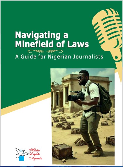 Navigating a Minefield of Laws: A Guide for Nigerian Journalists