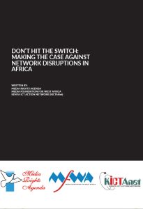 DON’T HIT THE SWITCH - MAKING THE CASE AGAINST NETWORK DISRUPTIONS IN AFRICA