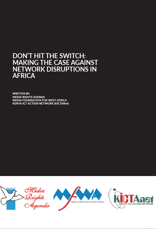 DON’T HIT THE SWITCH - MAKING THE CASE AGAINST NETWORK DISRUPTIONS IN AFRICA